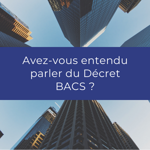 DÉCRET TERTIAIRE OUI… MAIS QU’EN EST-IL DU DÉCRET BACS ?